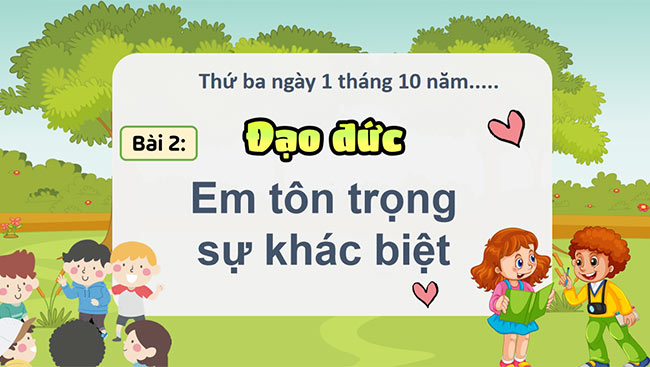 PowerPoint Đạo đức 5 Em tôn trọng sự khác biệt