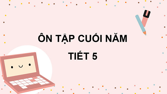 PowerPoint Ôn tập cuối năm học (Tiết 5)