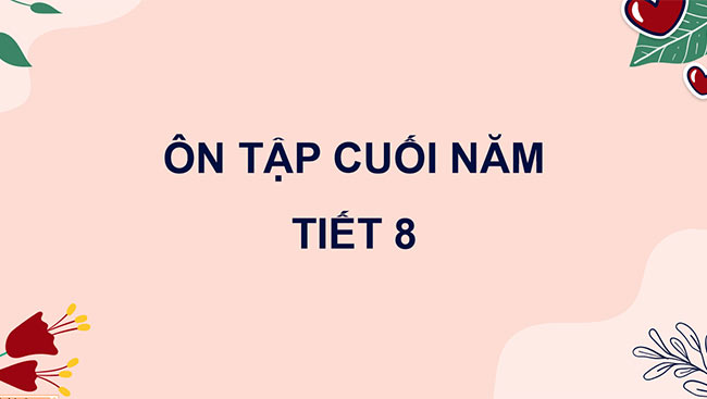 PowerPoint Ôn tập cuối năm học (Tiết 8)