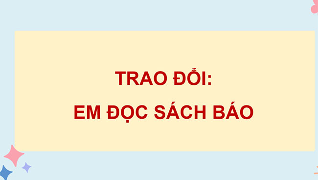PowerPoint Trao đổi Em đọc sách báo