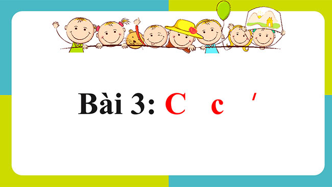PowerPoint Tiếng Việt 1 Bài 3: C, c, ´