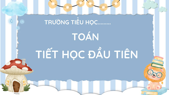 PowerPoint Toán 1: Tiết học đầu tiên