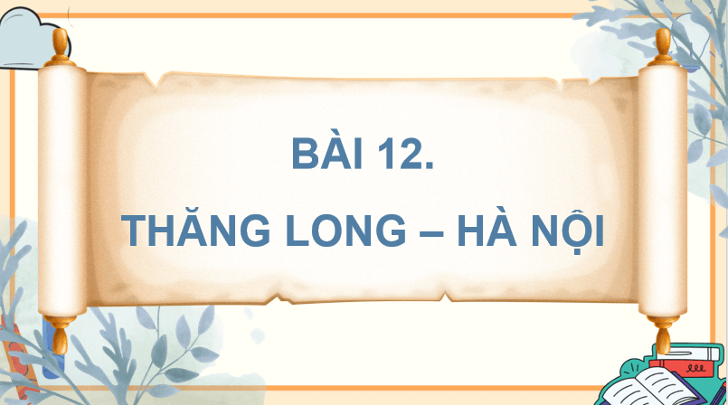 Bài 12: Thăng Long - Hà Nội