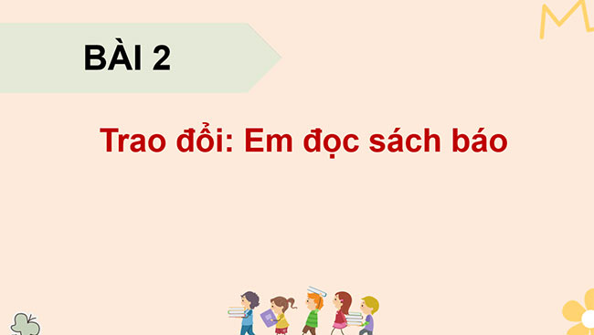 PowerPoint Trao đổi Em đọc sách báo