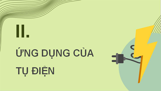 Giáo án PowerPoint Vật lí 11 Bài 15: Năng lượng và ứng dụng của tụ điện