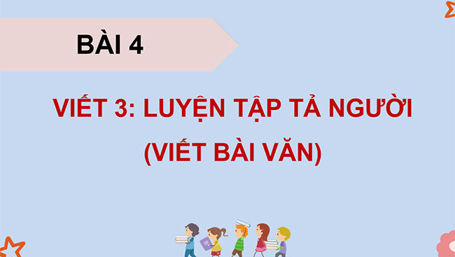 PowerPoint Luyện tập tả người (Viết bài văn)