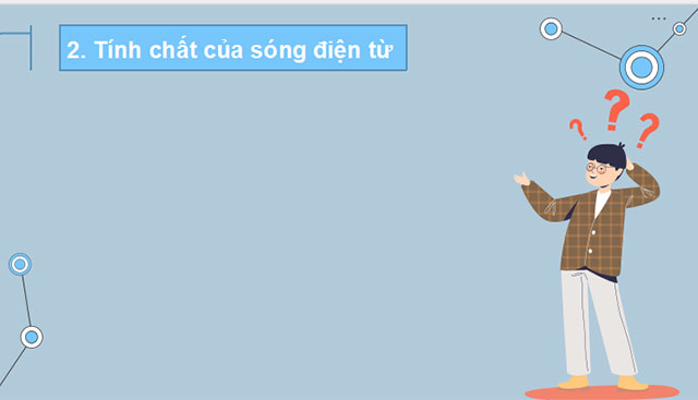 Giáo án PowerPoint Vật lí 11 Bài 7: Sóng điện từ