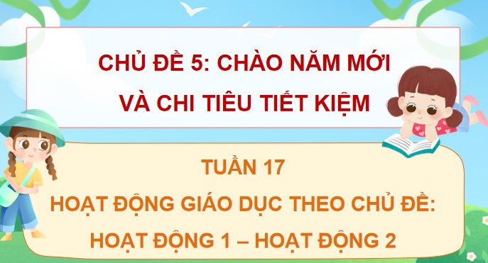 PowerPoint Tuần 17 Chủ đề 5: Chào năm mới và chi tiêu tiết kiệm