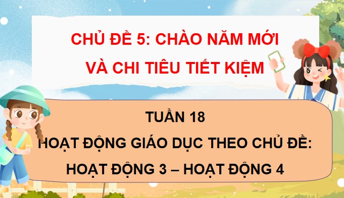 PowerPoint Tuần 18 Chủ đề 5: Chào năm mới và chi tiêu tiết kiệm