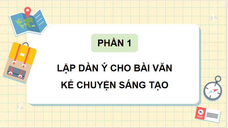 Lập dàn ý cho bài văn kể chuyện sáng tạo