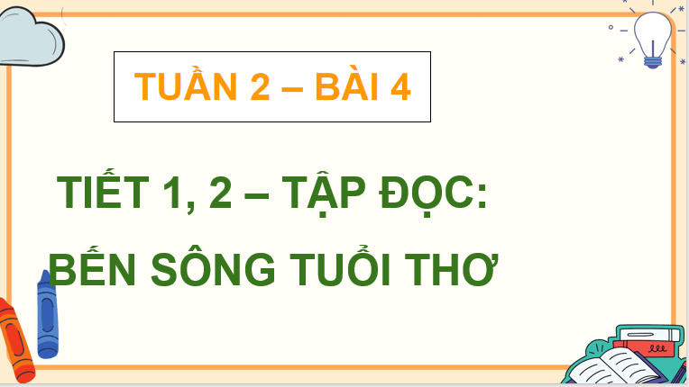 Giáo án Tiếng Việt lớp 5 Bài 4: Bến sông tuổi thơ