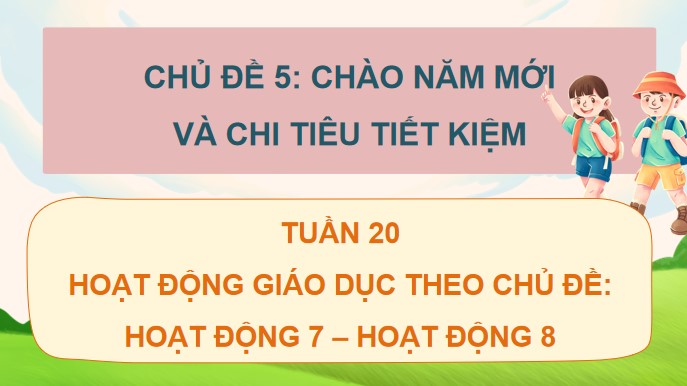 PowerPoint Tuần 20 Chủ đề 5: Chào năm mới và chi tiêu tiết kiệm