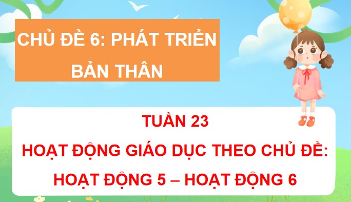 PowerPoint Tuần 23 Chủ đề 6: Phát triển bản thân