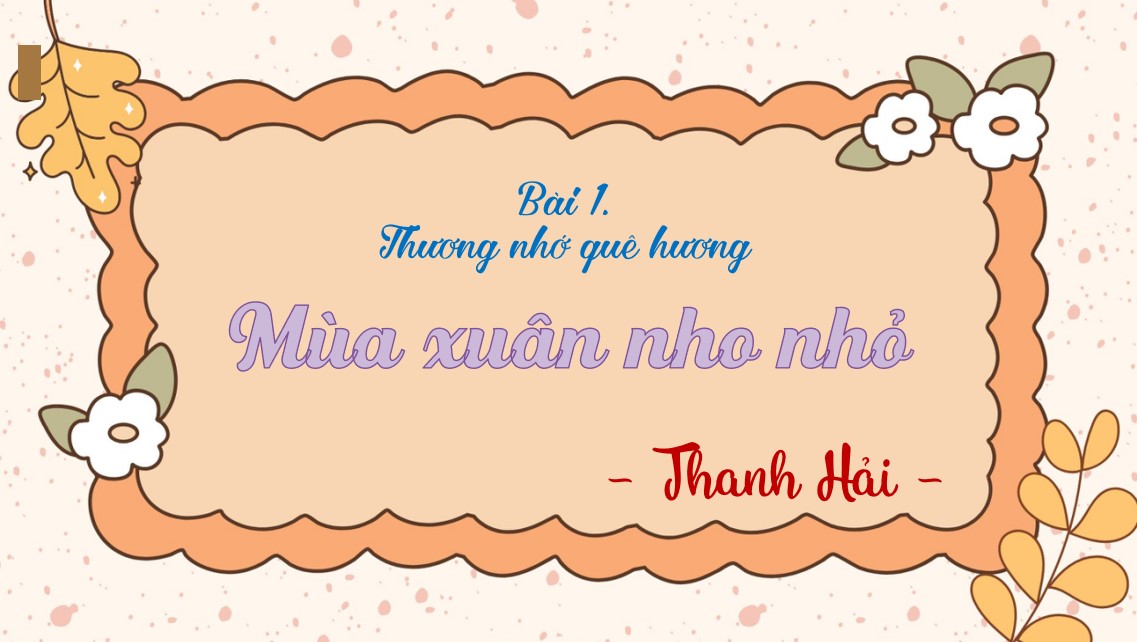PowerPoint Bài Mùa xuân nho nhỏ Văn 9 CTST