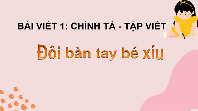 PowerPoint Tập chép Đôi bàn tay bé, Chữ hoa A