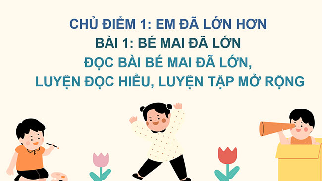 PowerPoint Đọc: Bé Mai đã lớn