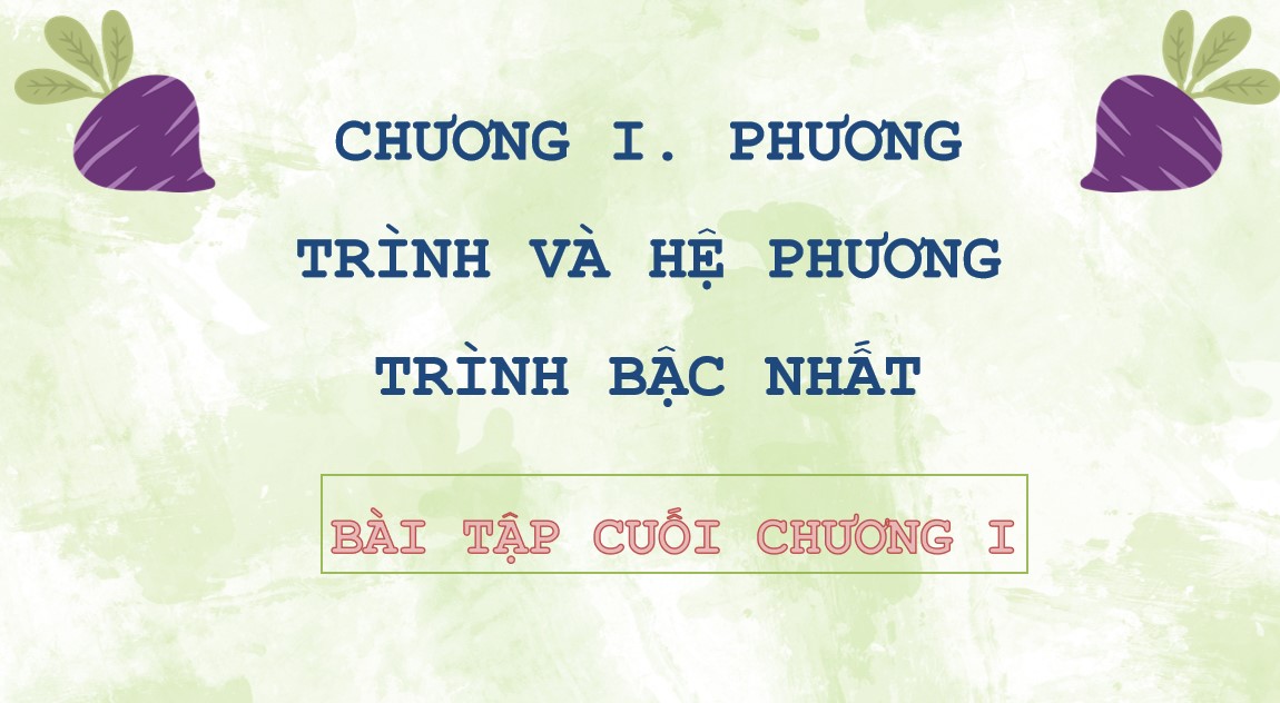 Giáo án điện tử Bài tập cuối chương I Toán 9 Cánh Diều