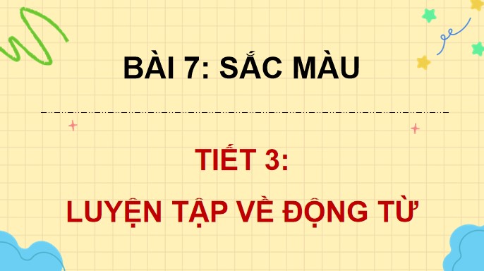 PowerPoint Luyện từ và câu: Luyện tập về động từ