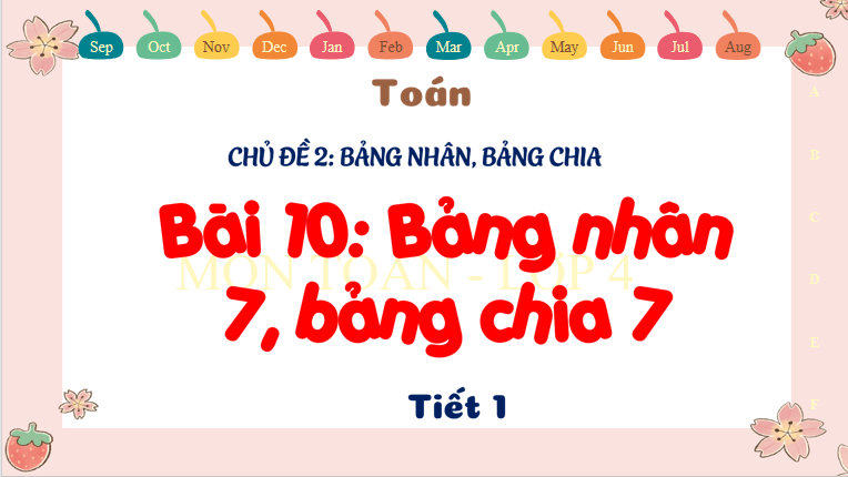 Bài 10: Bảng nhân 7, bảng chia 7