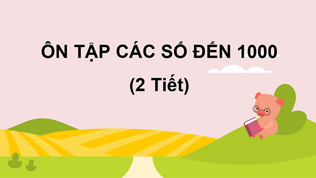 PowerPoint Ôn tập các số đến 1000