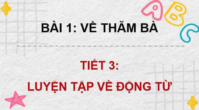 PowerPoint Luyện từ và câu: Luyện tập về động từ