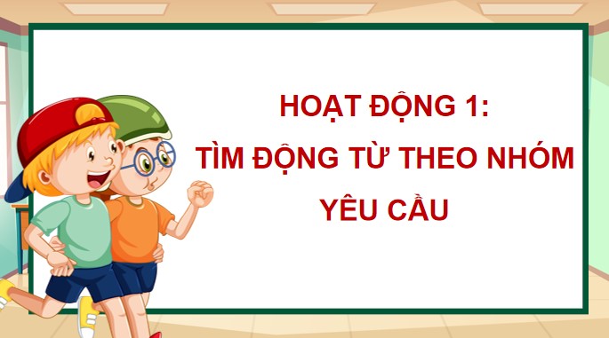 PowerPoint Luyện từ và câu: Luyện tập về động từ