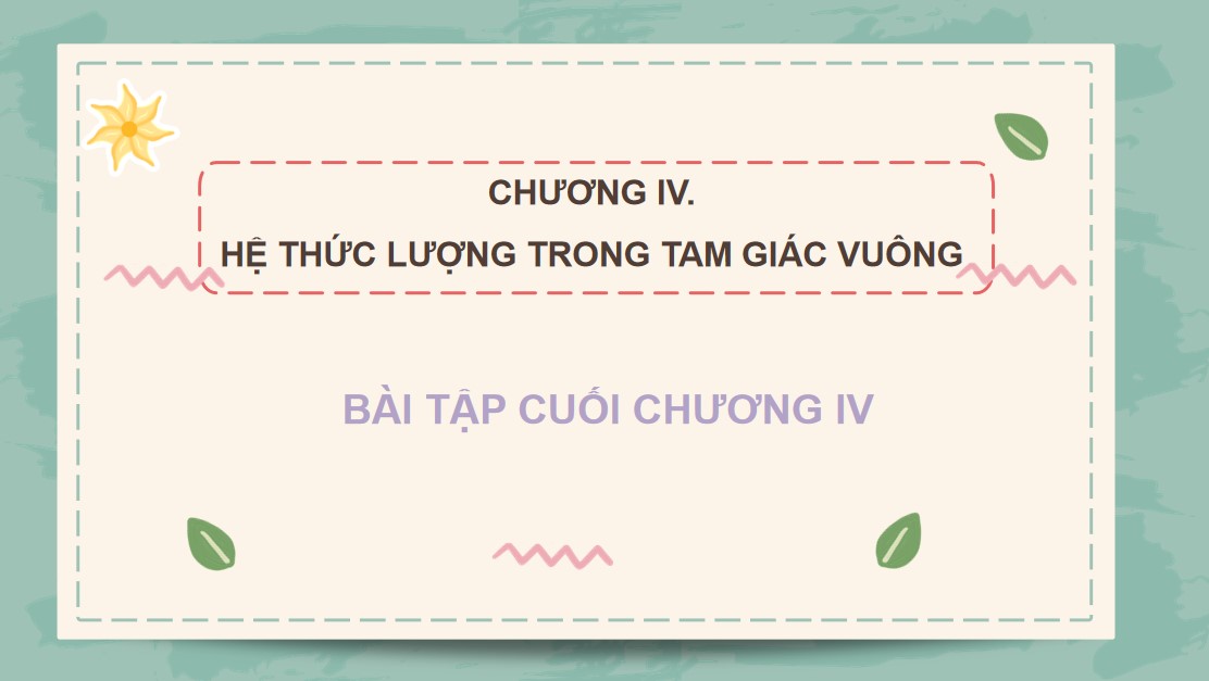 Giáo án điện tử Bài tập cuối chương IV Toán 9 Cánh Diều