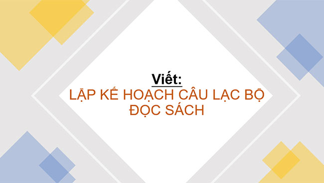 PowerPoint Ngữ văn 6 Bài mở đầu: Lập kế hoạch câu lạc bộ đọc sách