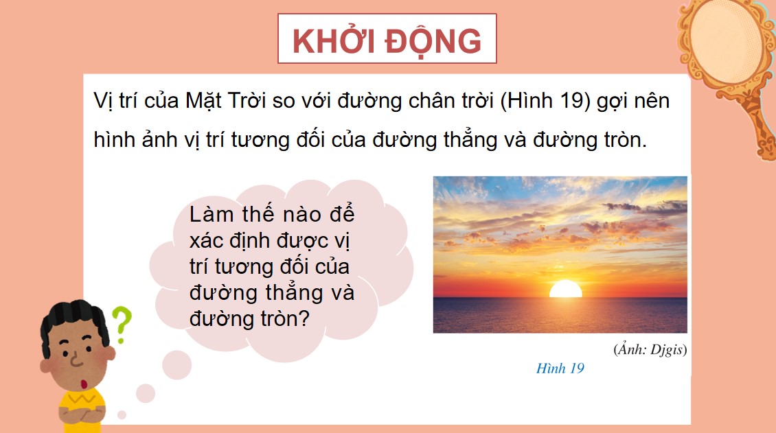 Giáo án điện tử Bài Vị trí tương đối của đường thẳng và đường tròn Toán 9 Cánh Diều