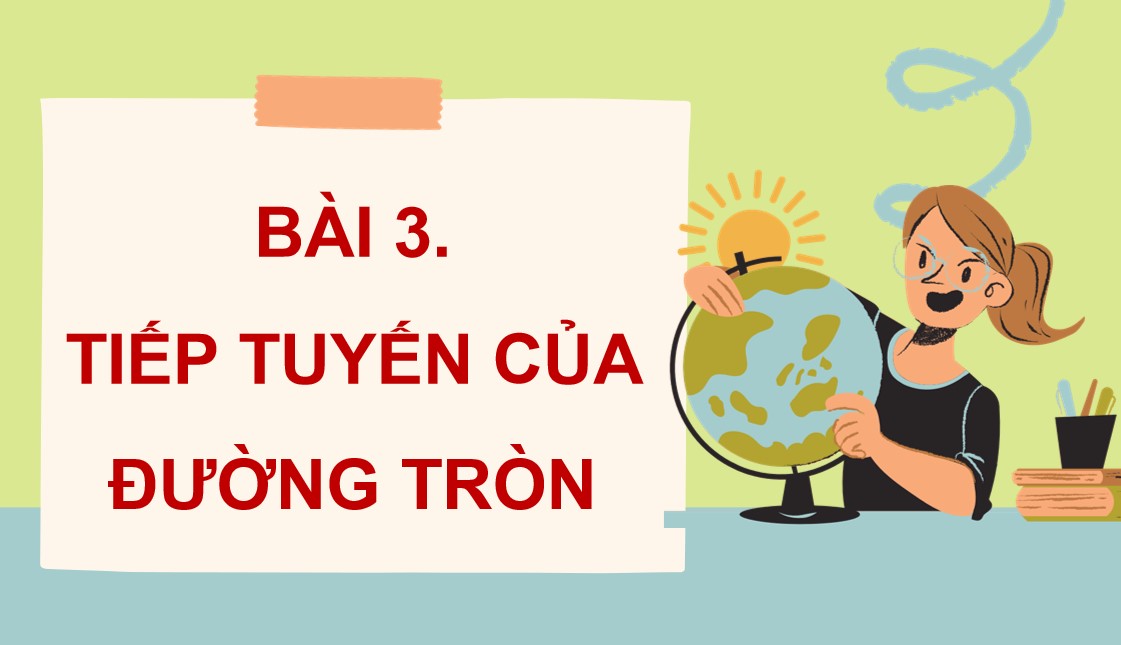 Giáo án điện tử Bài Tiếp tuyến của đường tròn Toán 9 Cánh Diều