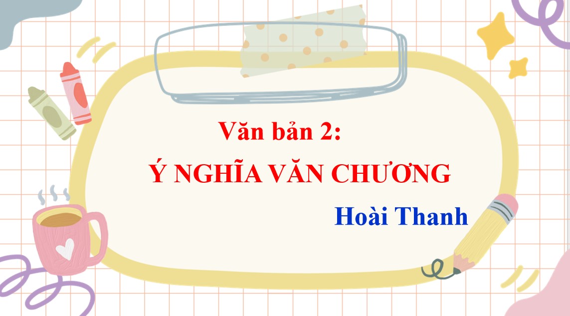 PowerPoint Bài Ý nghĩa văn chương Văn 9 CTST