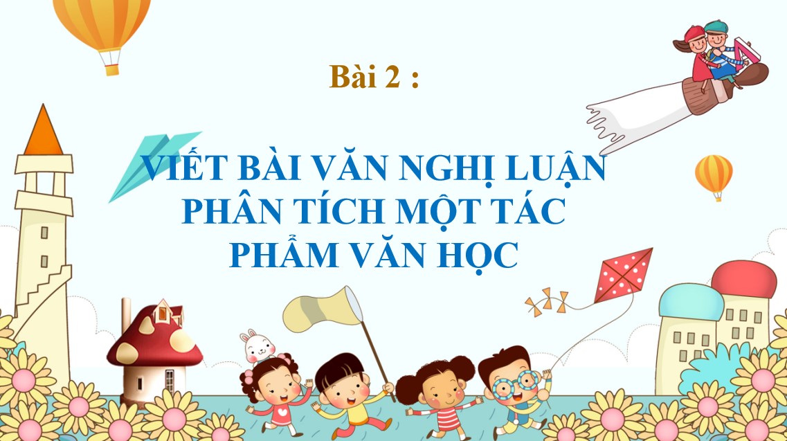 PowerPoint Bài Viết bài văn nghị luận phân tích một tác phẩm văn học Văn 9 CTST