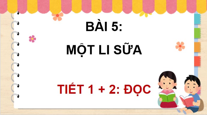PowerPoint Đọc: Một li sữa