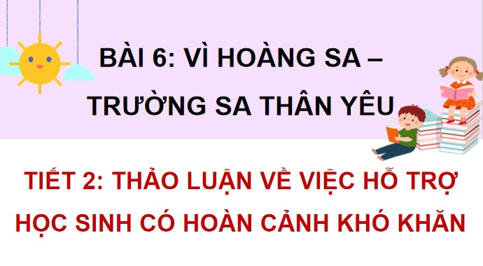 PowerPoint Nói và nghe: Thảo luận về việc hỗ trợ học sinh có hoàn cảnh khó khăn