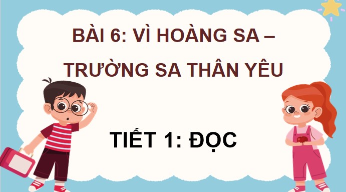 PowerPoint Đọc: Vì Hoàng Sa – Trường Sa thân yêu