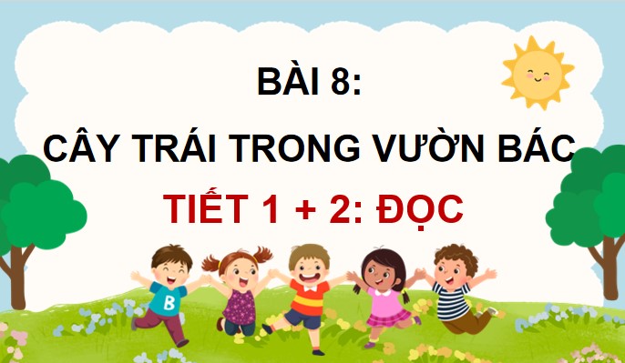 PowerPoint Đọc: Cây trái trong vườn Bác