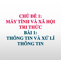 PowerPoint Tin học 10 Bài 1: Thông tin và xử lý thông tin