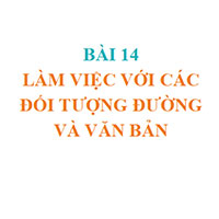 PowerPoint Tin học 10 Bài 14: Làm việc với đối tượng đường và văn bản
