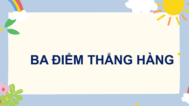 PowerPoint Ba điểm thẳng hàng