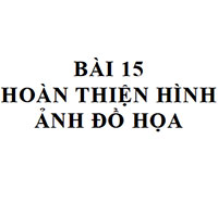 PowerPoint Tin học 10 Bài 15: Hoàn thiện hình ảnh đồ họa