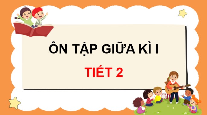 PowerPoint Ôn tập giữa học kì 1 Tiết 2+3