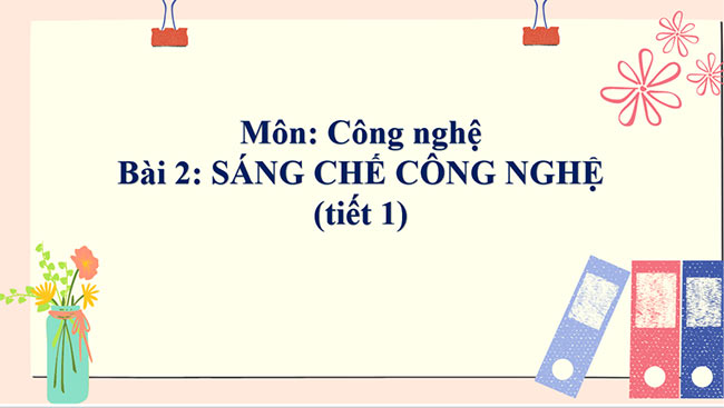 PowerPoint Công nghệ 5 Sáng chế công nghệ