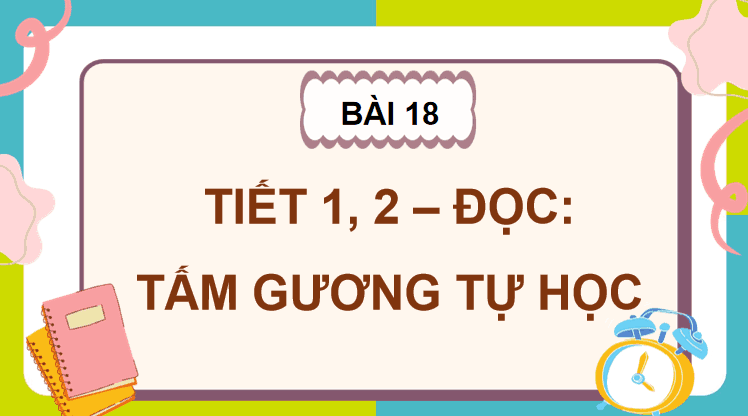 Bài 18: Tấm gương tự học