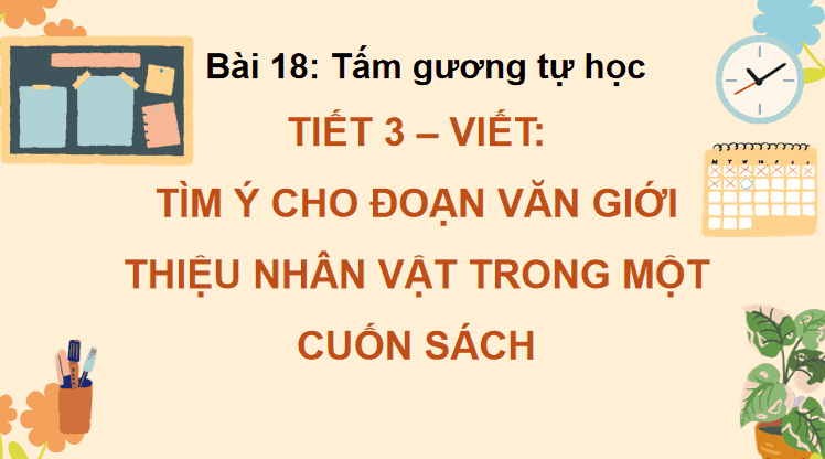 Bài 18: Tìm ý cho đoạn văn giới thiệu nhân vật trong một cuốn sách