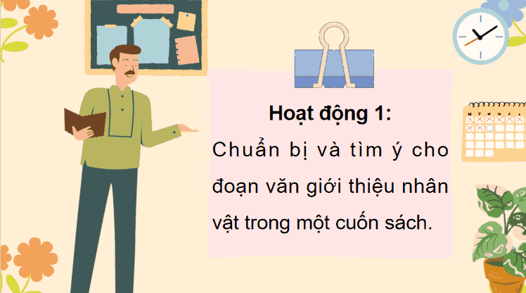 Bài 18: Tìm ý cho đoạn văn giới thiệu nhân vật trong một cuốn sách