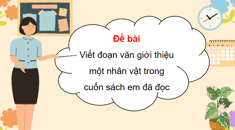 Bài 18: Tìm ý cho đoạn văn giới thiệu nhân vật trong một cuốn sách