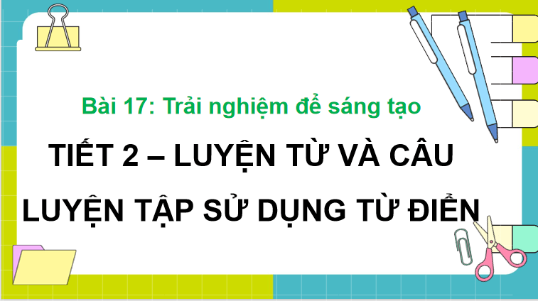 Bài 19: Luyện tập sử dụng từ điển