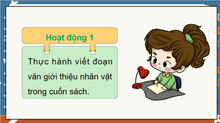 Bài 19: Viết đoạn văn giới thiệu nhân vật trong một cuốn sách