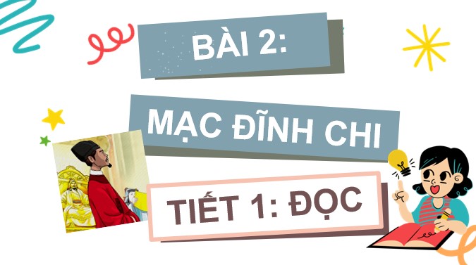 PowerPoint Đọc: Mạc Đĩnh Chi