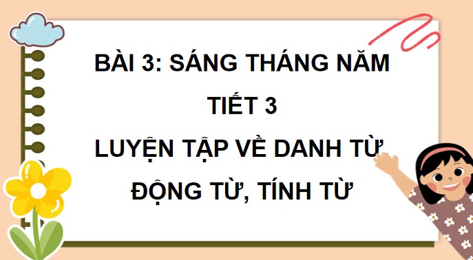 PowerPoint Luyện từ và câu: Luyện tập về danh từ, động từ, tính từ